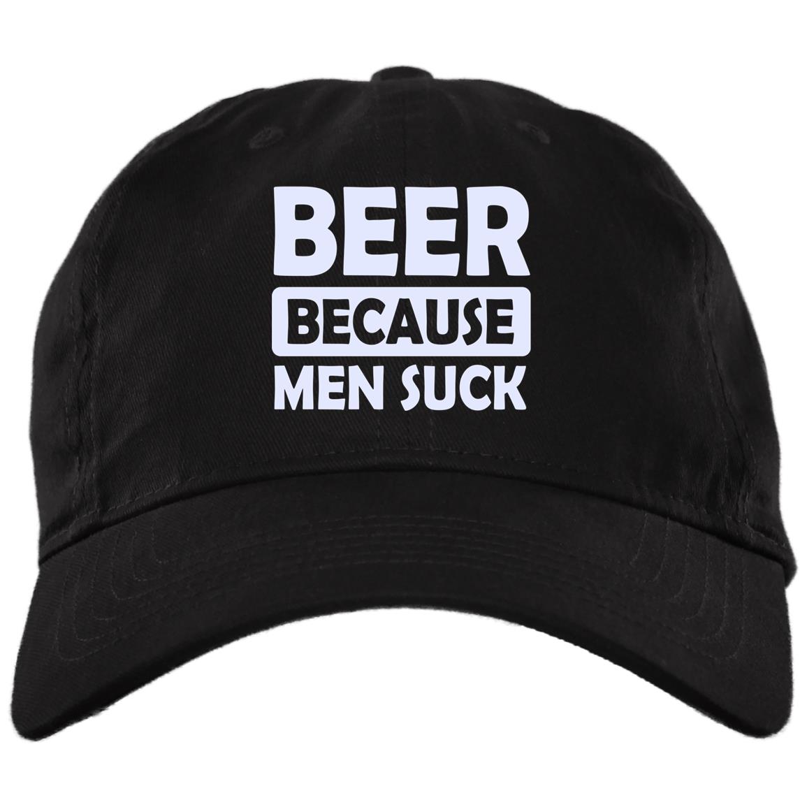 Beer Because Men Suck Twill Cap - High-Profile Snapback Hat - Funny Beer Trucker Hat, Black, Brushed Twill Dad Cap