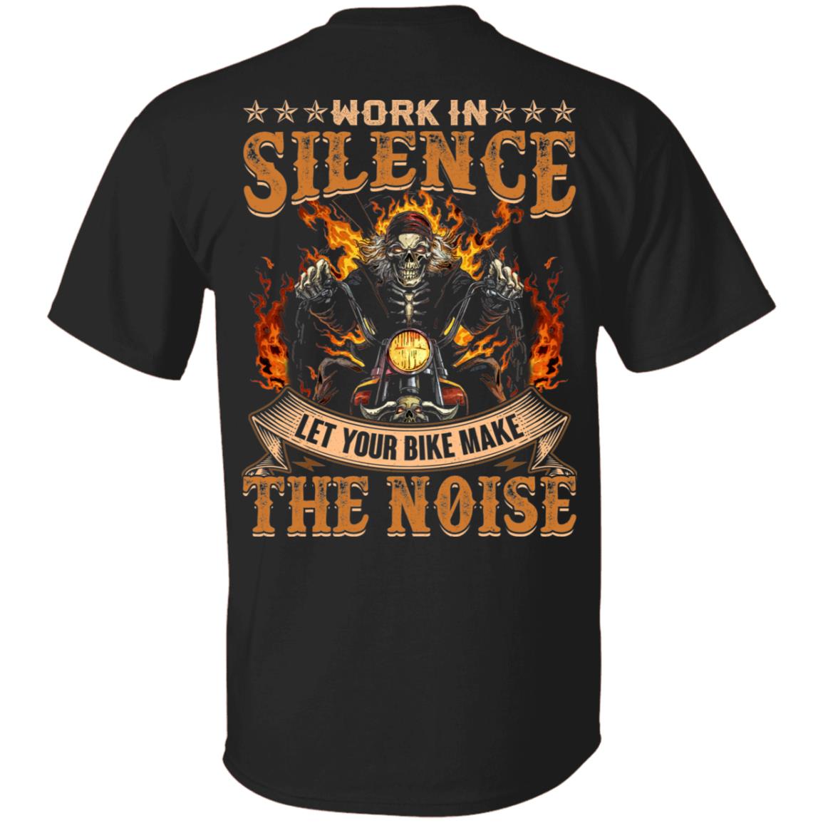 Work In Silence Let Your Bike Make The Noise Print On Back Only T-Shirt - Funny Biker Back Shirt, Black, Unisex T-Shirt