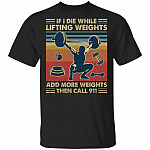 If I Die While Lifting T-Shirt - Funny Weight Lifting Shirt, Black, Unisex T-Shirt