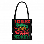 It Is Black History Month Everyday Periodt Black History Gift All Over Print Tote Bag