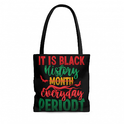It Is Black History Month Everyday Periodt Black History Gift All Over Print Tote Bag