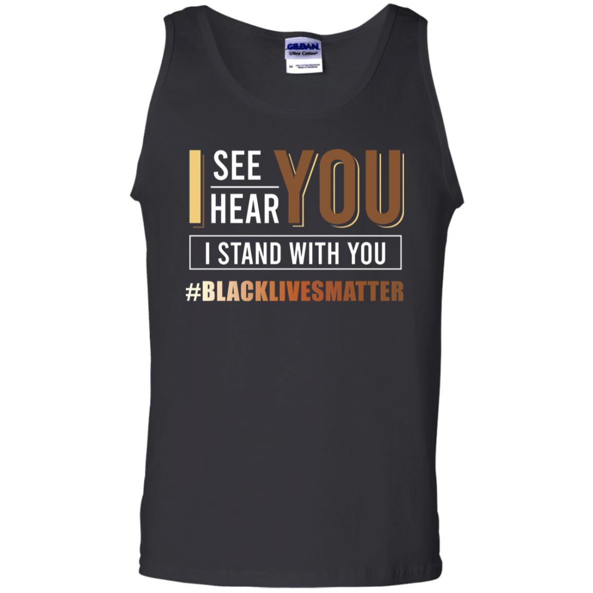 I See You I Hear You I Stand with You BLM Social Justice Gift Unisex Tank Top, Black, Unisex Tank Top