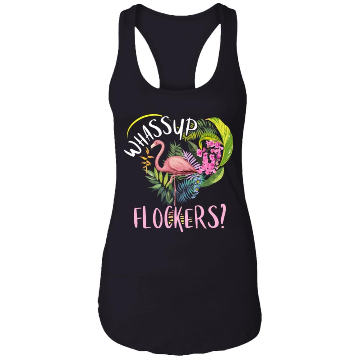 Flamingo Tank Top - Whassup Flockers Tank Top - Funny Pink Flamingo Tank Top - Humororus GIfts, Black, Ladies Racerback Tank