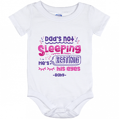 Dad's Not Sleeping He's Resting His Eyes Funny Baby Onesie - Baby Infant Bodysuit, White, Baby Onesie - 12 Month