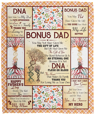 Step Dad - Bonus Dad You May Not Have Given The Gift Of Life Fleece Blanket - Mink Sherpa Blanket - Woven Blanket, White, Cozy Plush Fleece Blanket - 50x60