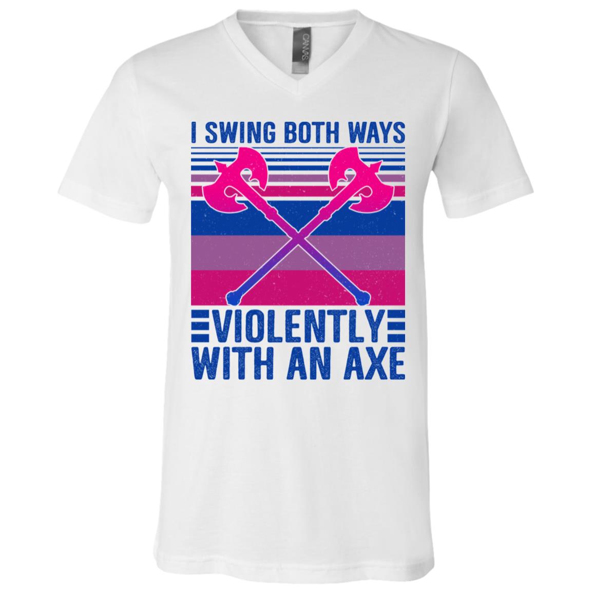 I Swing Both Ways Violently With An Axe T-Shirt - V-Neck Shirt, White, V-Neck T-Shirt I Swing Both Ways Violently With An Axe T-Shirt - V-Neck Shirt, White, V-Neck T-Shirt