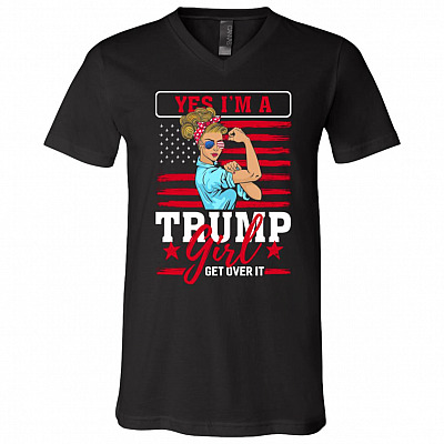 Yes I'm A Trump Girl Get Over It Support Trump 2020 T Shirt - V Neck Shirt, Black, V-Neck T-Shirt