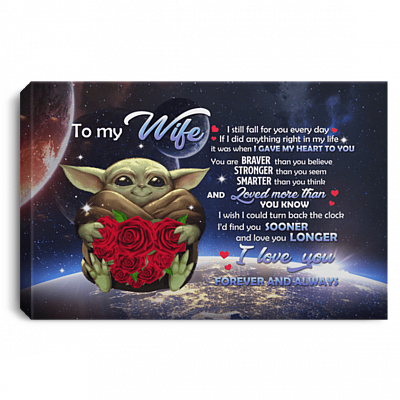 To My Wife I Still Fall For You Every Day I Love You Always Galaxy Framed Canvas Print - Unframed Poster, White, 0.75'' Framed Canvas