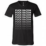 Fck Racsism T-Shirt - V-Neck Tee - Fight Racism Shirt, Black, V-Neck T-Shirt