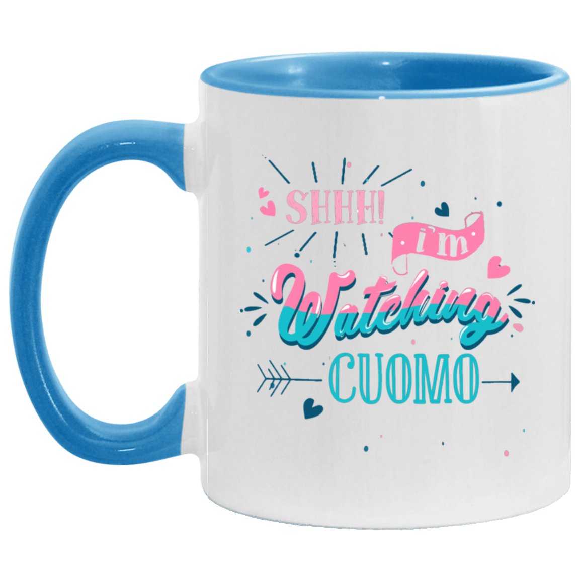 Shhh I'm Watching Cuomo Accent Mug - Funny Cuomo Coffee Mug, White/Light Blue, 11 oz. Accent Mug