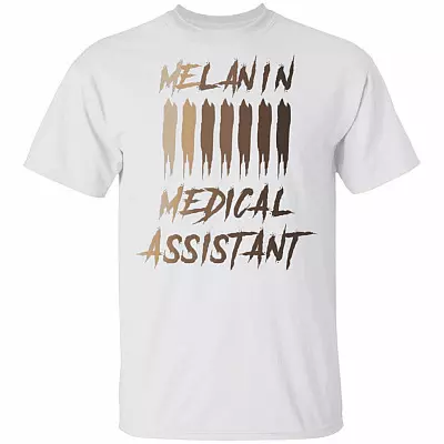 Melanin Medical Assistant With Dark Skin Tone T-Shirt - Medical Assistant Gifts, White, Unisex T-Shirt