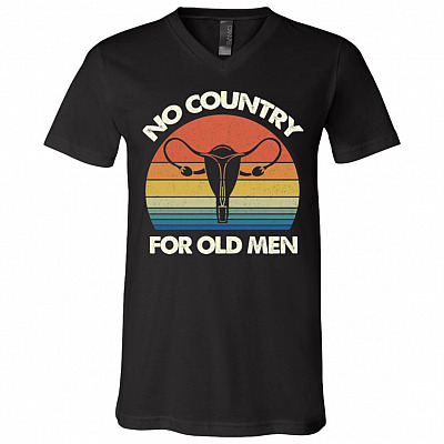 No Country for Old Men Feminist Gift T-Shirt - V Neck, Black, V-Neck T-Shirt
