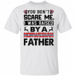 You Don't Scare Me I Was Raised By A Norwegian Father T-Shirt - Funny Norwegian Shirt, White, Unisex T-Shirt