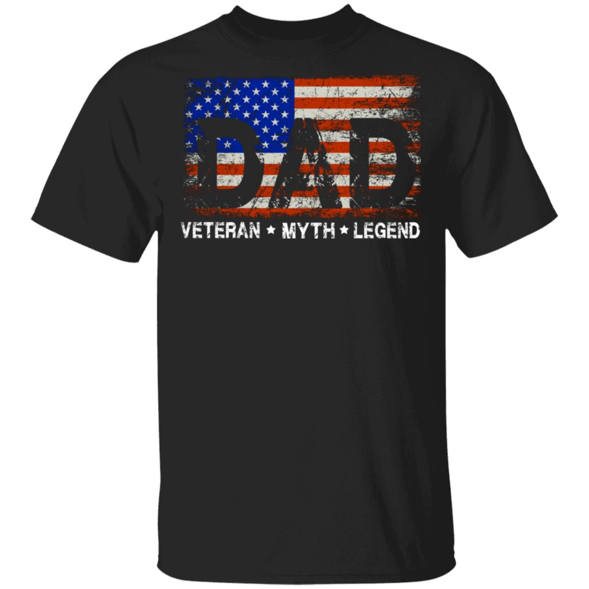 Dad Veteran Myth Legend Shirt, Black, Unisex T-Shirt Dad Veteran Myth Legend Shirt, Black, Unisex T-Shirt