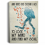 And Into The Ocean I Go To Lose My Mind And Find My Soul Canvas Poster - Scuba Diving Saying Canvas Poster, White, 0.75'' Framed Canvas