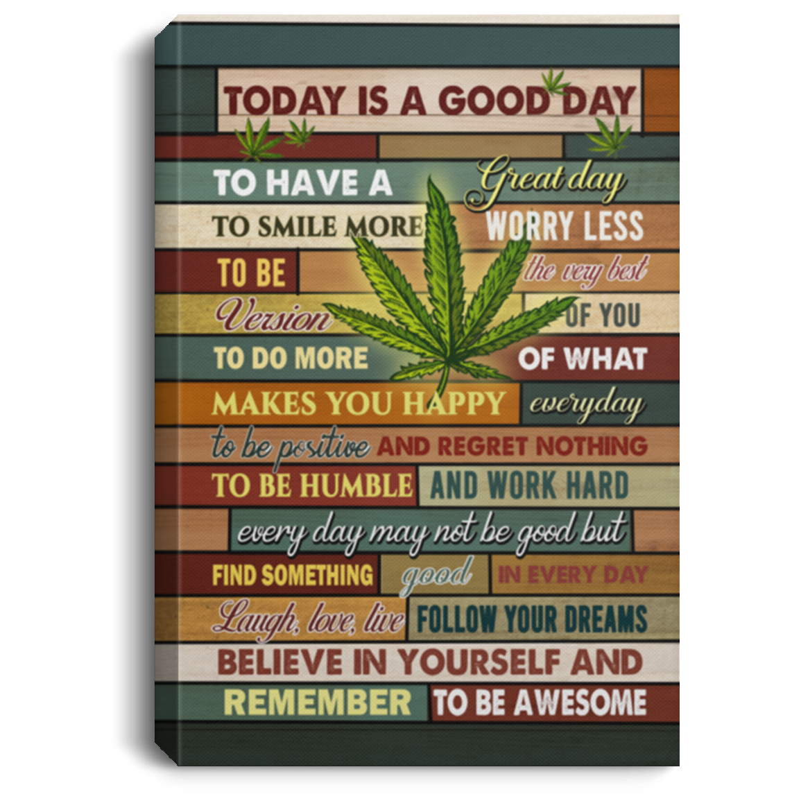Today Is A Good Day Remember To Be Awesome Funny Cannabis Unframed Canvas Print - Framed Poster, White, 0.75'' Framed Canvas