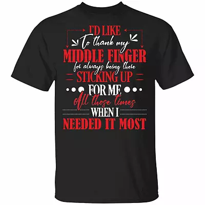 I'd Like To Thank My Middle Finger For Always Being There Sticking Up For Me All Those Times Funny T-Shirt, Black, Unisex T-Shirt
