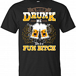 I Miss Drunk Me She's A Fun Bit-ch Funny T-Shirt, Unisex T-Shirt, Black