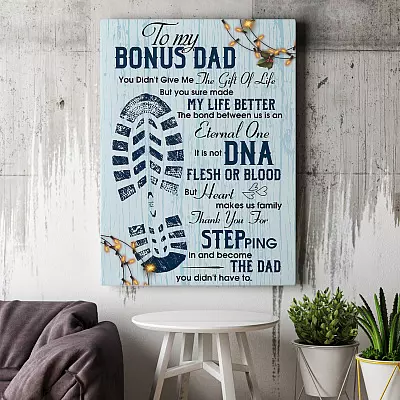 Alternative view of To My Bonus Dad You Didn't Give Me the Gift of Life Framed Canvas - Unframed Poster - Home Decor Wall Art