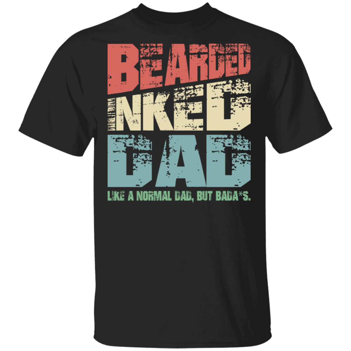 Vintage Bearded Inked Dad Like A Normal Dad But Badass Funny Gift For Daddy T-shirt, Black, Unisex T-Shirt Vintage Bearded Inked Dad Like A Normal Dad But Badass Funny Gift For Daddy T-shirt, Black, Unisex T-Shirt