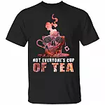 Not Everyone's Cup Of Tea T-Shirt - Funny Quote Shirt, Black, Unisex T-Shirt