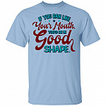 If You Ran Like Your Mouth You'd Be In Good Shape Funny Sarcastic T-Shirt, Light Blue, Unisex T-Shirt