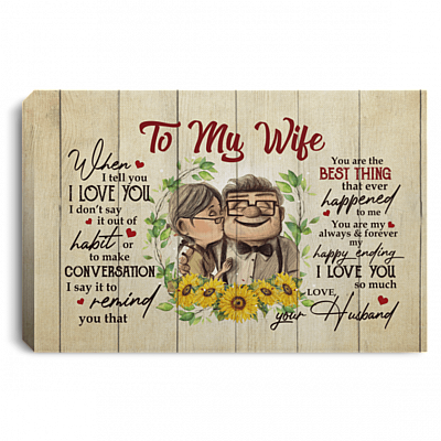 To My Wife When I Tell You I Love You Framed Canvas - Unframed Poster - To My Wife Wall Art, White, 0.75'' Framed Canvas