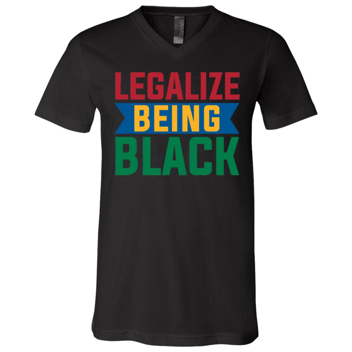 Legalize Being Black T-Shirt - V Neck, Black, V-Neck T-Shirt
