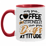 May Your Coffee Stronger Than Your Dog's Attitude Accent Mug - Dog Parents Gifts, White/Red, 11 oz. Accent Mug