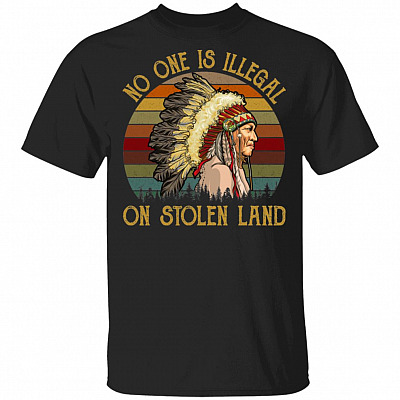 No One Is Illegal On Stolen Land Vintage T-Shirt - Native American Shirt, Black, Unisex T-Shirt