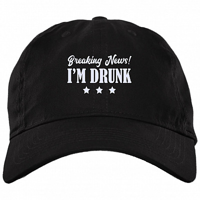 Breaking News I'm Drunk Twill Cap - High-Profile Snapback Hat - Trucker Hat - Beer Lover Gifts, Black, Brushed Twill Dad Cap