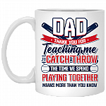 Thanks for Teaching Me to Catch and Throw Gift For Baseball Dad Ceramic Coffee Mug - Water Bottle, White, 11 oz. White Mug