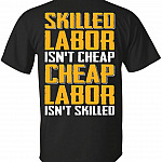 Skilled Labor Isn't Labor Isn't Skilled Print On Back T-Shirt, Unisex T-Shirt, Black