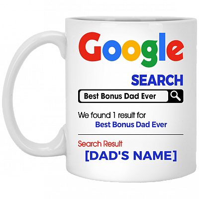 Personalized Search Best Bonus Dad Ever Father's Day Gift For Dad Ceramic Coffee Mug - Beer Stein, White, 11 oz. White Mug