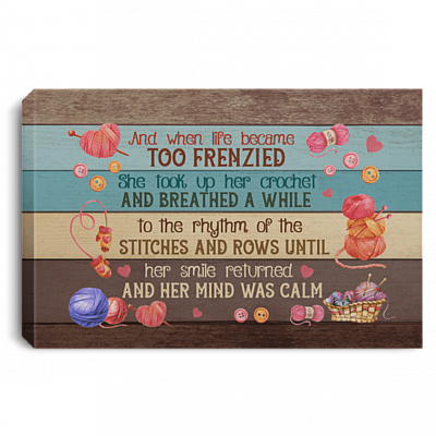 And When Life Became Too Frenzied She Took Up Her Crochet Framed Canvas - Unframed Poster - Home Decor Wall Art, White, 0.75'' Framed Canvas