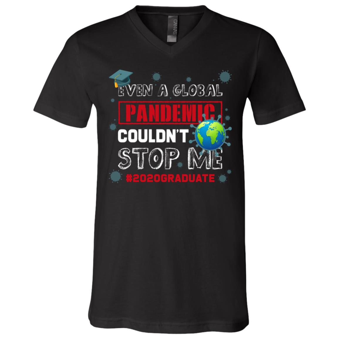 Even a Global Pandemic Couldn't Stop Me 2020 Graduate T-Shirt - V Neck, Black, V-Neck T-Shirt
