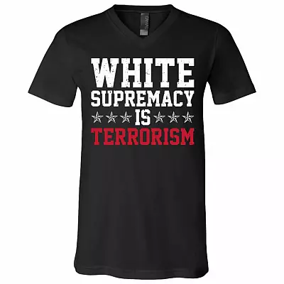 White Supremacy is Terrorism Anti Racism T-Shirt, Black, V-Neck T-Shirt