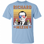 Vintage Richard Mixin' 4th Of July US President Drinking Team Light T-shirt, Light Blue, Unisex T-Shirt Vintage Richard Mixin' 4th Of July US President Drinking Team Light T-shirt, Light Blue, Unisex T-Shirt