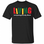 Living Unapologetically Black Pride - Black Lives Matter T-shirt, Black, Unisex T-Shirt Living Unapologetically Black Pride - Black Lives Matter T-shirt, Black, Unisex T-Shirt