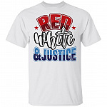 Red White and Justice T-Shirt - Justice Shirt, White, Unisex T-Shirt
