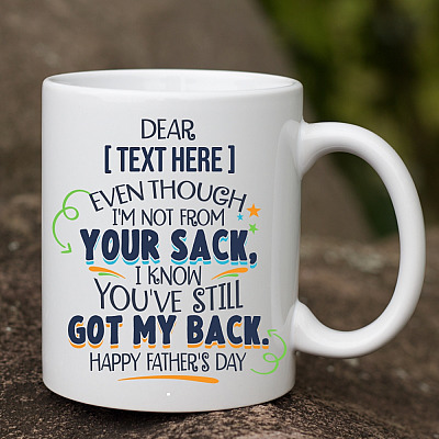 Even Though I'm Not From Your Sack Personalized Mug- I Know You've Still Got My Back Happy Father's Day Ceramic Coffee Customized Mug Mockup 1