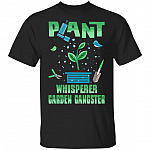 T-Shirt Only Template (CubeBik)Plant Whisperer T-Shirt - Garden Gangster Shirt, Black, Unisex T-Shirt