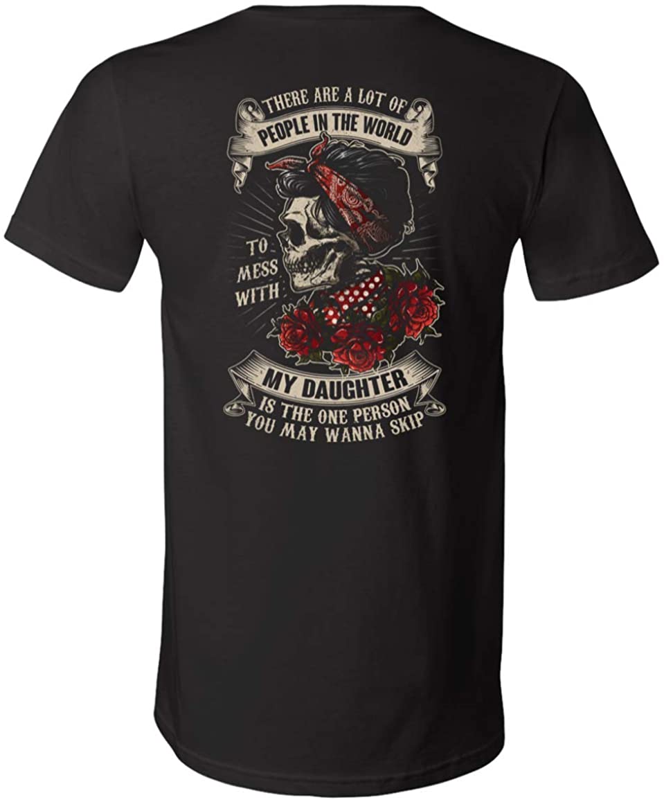 There are A Lot of People in The World to Mess with My Daughter T-Shirt, V-neck T-Shirt, Black
