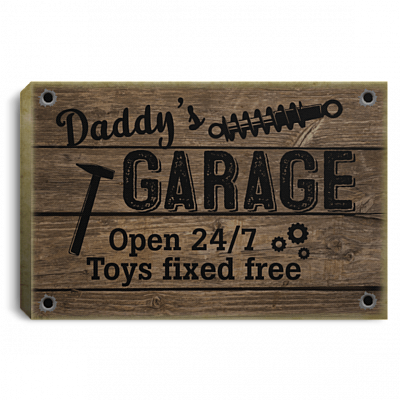 Daddy's Garage Open 24 7 Toys Fixed Free - Funny Papa Gift Framed Canvas - Unframed Poster - Home Decor Wall Art, White, 0.75'' Framed Canvas