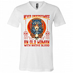 Never Underestimate An Old Women With Native Blood T-Shirt - V-Neck Shirt, White, V-Neck T-Shirt