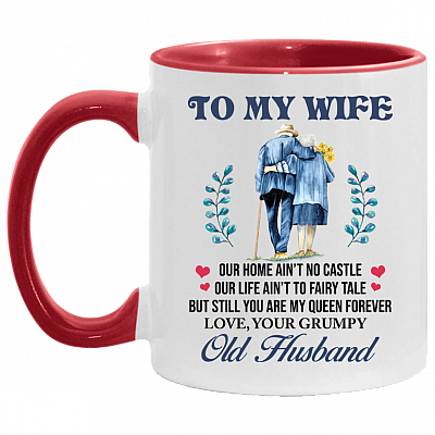 To My Wife Our Home Aint No Castle Our Life Aint To Fairy Tale Accent Mug - To My Wife Mug, White/Red, 11 oz. Accent Mug