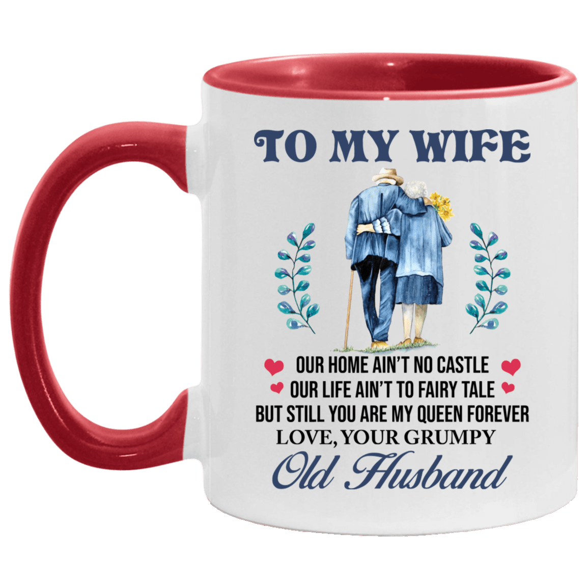 To My Wife Our Home Aint No Castle Our Life Aint To Fairy Tale Accent Mug - To My Wife Mug, White/Red, 11 oz. Accent Mug
