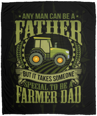 Any Man Can Be A Father But It Takes Someone Special To Be A Farmer Dad Fleece – Premium Sherpa Blanket, White, Cozy Plush Fleece Blanket - 50x60