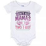 Ain't No Mamas Like The Two I Got Baby Onesie – Lesbian Two Mommies Baby Infant Bodysuit, White, Baby Onesie - 12 Month