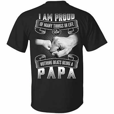 I'm Proud of Many Things in Life But Nothing Beats Being a Papa Print On Back T-Shirt, Black, Unisex T-Shirt